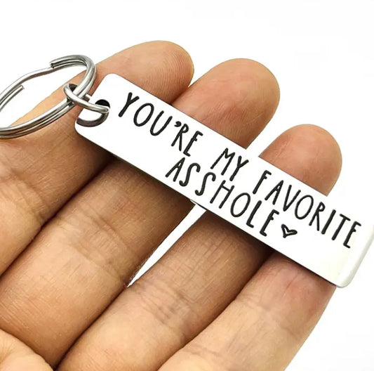 Your my favourite a**hole keychain